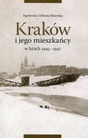 Kraków i jego mieszkańcy w latach 1945-1947