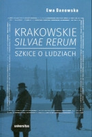 Krakowskie silvae rerum Szkice o ludziach