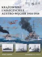 Krążowniki i niszczyciele Austro-Węgier 1914-1918