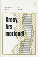 Kresy. Ars moriendi