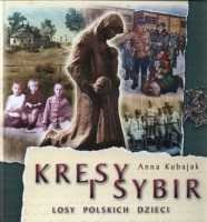 Kresy i Sybir. Losy polskich dzieci