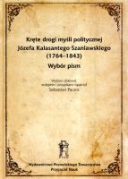 Kręte drogi myśli politycznej Józefa Kalasantego Szaniawskiego (1764-1843)