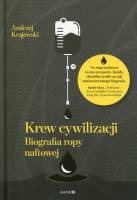 Krew cywilizacji. Biografia ropy naftowej