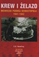 Krew i żelazo. Niemiecki podbój Sewastopola 1941-1942