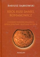 Król Rusi Daniel Romanowicz