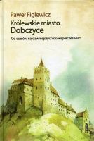 Królewskie miasto Dobczyce