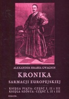 Kronika sarmacji europejskiej. Księga piąta: część I, II i III i szósta: część I, II i III