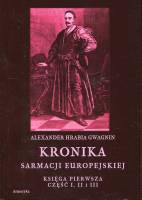 Kronika Sarmacji Europejskiej. Księga Pierwsza. Część I, II i III
