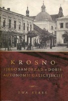 Krosno i jego samorząd w dobie autonomii galicyjskiej