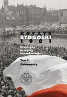 Kryzys bydgoski 1981 Przyczyny, przebieg, konsekwencje t. 2