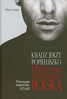 Ksiądz Jerzy Popiełuszko. Dni które wstrząsnęły Polską