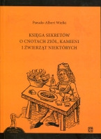 Księga sekretów o cnotach ziół kamieni i źwierząt niektórych