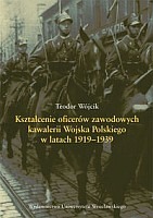 Kształcenie oficerów zawodowych kawalerii Wojska Polskiego w latach 1919-1939