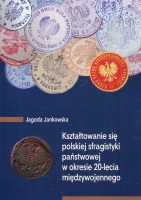 Kształtowanie się polskiej sfragistyki państwowej w okresie 20-lecia międzywojennego