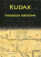 Kudak twierdza kresowa