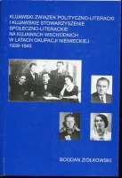 Kujawski Związek Polityczno-Literacki i Kujawskie Stowarzyszenie Społeczno-Literackie na Kujawach Wschodnich w latach okupacji niemieckiej 1939-1945