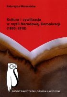 Kultura i cywilizacja w myśli Narodowej Demokracji (1893-1918)