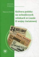 Kultura polska na uchodźczych szlakach w czasie II wojny światowej