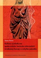 Kultura symboliczna społeczeństw łowiecko-zbierackich środkowej Europy u schyłku paleolitu