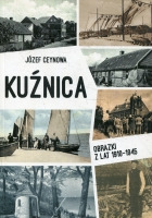 Kuźnica. Obrazki z lat 1910-1945