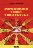 Kwestia macedońska w Bułgarii w latach 1878-1918