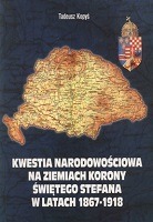 Kwestia narodowościowa na ziemiach korony Świętego Stefana w latach 1867-1918