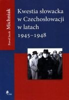 Kwestia słowacka w Czechosłowacji w latach 1945-1948