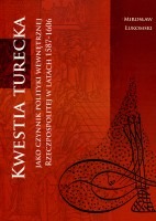 Kwestia turecka jako czynnik polityki wewnętrznej Rzeczpospolitej w latach 1587-1606