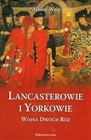 Lancasterowie i Yorkowie Wojna Dwóch Róż