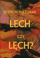 Lech czy Lęch?