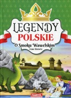 Legendy polskie O smoku wawelskim i inne historie