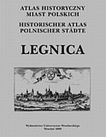 Legnica. Atlas Historyczny Miast Polski