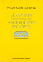 Leksykon pojęć i problemów archeologii polowej