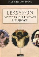 Leksykon wszystkich postaci biblijnych 