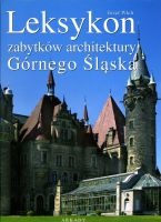 Leksykon zabytków architektury Górnego Śląska