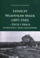 Leśniczy Władysław Miłek (1897-1945)