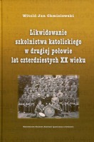 Likwidowanie szkolnictwa katolickiego w drugiej połowie lat czterdziestych XX wieku