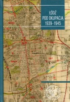 Łódź pod okupacją 1939–1945. Studia i szkice