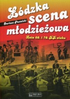 Łódzka scena młodzieżowa Lata 60. i 70. XX wieku