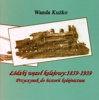 Łódzki węzeł kolejowy: 1859 - 1939