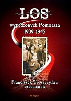 Los wypędzonych Pomorzan 1939-1945