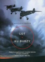 Lot ku burzy. Polska w przygotowaniach mocarstw Zachodu do wojny powietrznej marzec-sierpień 1939 roku