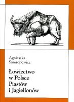 Łowiectwo w Polsce Piastów i Jagiellonów