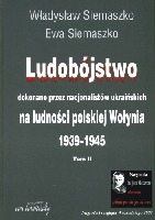 Ludobójstwo dokonane przez nacjonalistów ukraińskich na ludności polskiej Wołynia 1939-1945