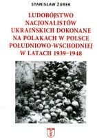 Ludobójstwo nacjonalistów ukraińskich dokonane na Polakach w Polsce południowo-wschodniej w latach 1939-1948