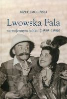 Lwowska Fala na wojennym szlaku 1939-1946 