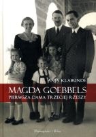 Magda Goebbels Pierwsza dama Trzeciej Rzeszy