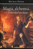 Magia, alchemia i... królewskie horoskopy
