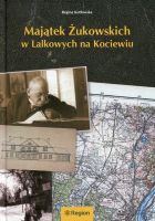 Majątek Żukowskich w Lalkowych na Kociewiu