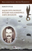 Major dyplomowany Ryszard Małaszkiewicz Zarys biografii